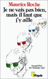  Je ne vais pas bien, mais il faut que j'y aille...   -  Maurice Roche   -  Humour noir - Roche Maurice - Libristo
