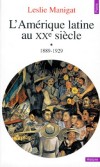 Amerique latine au XXème siecle - 1889-1929 - Leslie Manigat - Histoire, politique, Amérique Latine - Manigat Leslie - Libristo