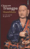 Shambhala - La voie sacrée du guerrier -  Chögyam Trungpa -  Religion, sicences humaines, bouddhisme - TRUNGPA Chogyam - Libristo
