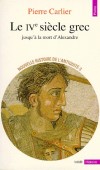Nouvelle histoire de l'Antiquité - Tome 3 -  Le IVe siècle grec - Jusqu'à la mort d'Alexandre -  Par Pierre Carlier  - Histoire, Grèce antique - CARLIER Pierre - Libristo