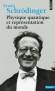  Physique quantique et représentation du monde   -  Erwin Schrödinger -  Physique, sciences