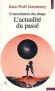 Concordances des temps - L'actualité du passé -  Jean-Noël Jeanneney - Politique, histoire internationale - Jean-noel Jeanneney