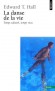 La danse de la vie - Temps culturel, temps vécu - Hall poursuit ici son examen des " dimensions cachées " de la culture  -  Edward-T Hall  - Sciences humaines, sociologie - Edward Hall