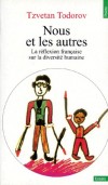 Nous et les autres - La réflexion française sur la diversité humaine   -  Tzvetan Todorov -  Philosophie - TODOROV Tzvetan - Libristo