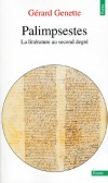 Palimpsestes - La littérature au second degré - Un palimpseste est un parchemin dont on a gratté la première inscription pour en tracer une autre, qui ne la cache pas tout à fait. - Gérard Genette - Histoire, écrits, critique   - Genette Gerard - Libristo