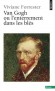 Van Gogh ou l'enterrement dans les blés  - Vincent Willem van Gogh (1853-1890) - peintre et dessinateur néerlandais.- L'un des peintres les plus connu au monde - Viviane Forrester  -  Biographie - Viviane FORRESTER