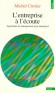 L'entreprise à l'écoute - Apprendre le management post-industriel - Dans la société post-industrielle où nous entrons, l'avantage compétitif primordial, c'est la ressource humaine. -  Michel Crozier  - Economie, travail - Michel Crozier