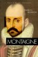 Montaigne -  Michel de Montaigne, Michel Eyquem, seigneur de Montaigne (1533-1592) -  moraliste de la Renaissance et un philosophe indÃ©pendant - Francis Jeanson -  Biographie - Francis Jeanson