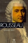 Rousseau  - Jean-Jacques Rousseau, né le 28 juin 1712 à Genève et mort le 2 juillet 1778 à Ermenonville, est un écrivain, philosophe et musicien genevois francophone. - Georges May -  Biographie - May Georges - Libristo