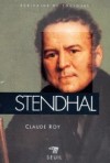  Stendhal  -  Henri Beyle, plus connu sous le pseudonyme littéraire de Stendhal (1783-1842) - Ecrivain français - Claude Roy - Biographie - Roy Claude - Libristo