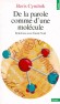 De la parole comme d'une molécule - Entretiens avec Emile Noël - Une parole nécessaire pour soulager les souffrances humaines, par l'effet moléculaire de toute expression des émotions. -  Emile Noël , Boris Cyrulnik - Psychologie - Boris Cyrulnik