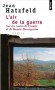 L'air de la guerre - Sur les routes de Croatie et de Bosnie-Herzégovine -  L'une est serbe, l'autre est croate. Depuis deux mois, elles vivent sur un tas de couvertures. Dehors, les bombardements grondent. - Jean Hatzfeld - Histoire, politique, ex-Yougosl - Jean Hatzfeld