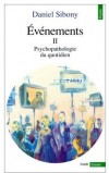 Evénements - Tome 2 - Psychopathologie du quotidien -  Daniel Sibony - Psychanalyse - SIBONY Daniel - Libristo