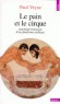  LE PAIN ET LE CIRQUE. - Sociologie historique d'un pluralisme politique  -   Paul Veyne -  Sociologie - Paul Veyne
