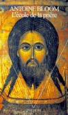  L'école de la prière -   Antoine Bloom  -  Religion, christianisme - Bloom Antoine - Libristo