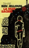 La Nuit sacrée - Ahmed devenu vieux (ou vieille) prend à son tour la parole et livre sa propre version des événements - la vraie ? -  Par Tahar Ben Jelloun  - Roman autobiographique - Ben Jelloun Tahar - Libristo