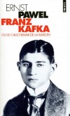 Franz Kafka ou Le cauchemar de la raison -  1883-1924 - Ecrivain tchèque - Biographie  -  Ernst Pawel  - Littérature, biographie - Pawel Ernst - Libristo
