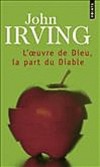 L'oeuvre de Dieu, la part du Diable - Dans un orphelinat situé au fin fond du Maine - Par John Irving - Roman - IRVING John - Libristo