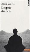 L'Esprit du Zen - En 1935, à l'âge de vingt ans, Alan Watts publie cet essai éblouissant sur L'Esprit du Zen. -  Par Alan Watts - Sciences humaines, bouddhisme - Watts Alan - Libristo