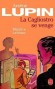 Arsène Lupin - La Cagliostro se venge - Dans une banque, un monsieur myope compte des liasses de billets..... - Maurice Leblanc -  Policier