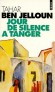 Jour de silence à Tanger  - A Tanger, dans une grande maison vide et délabrée, un vieil homme se souvient. -  Tahar Ben Jelloun -  Roman, Maroc, Afrique du Nord - Tahar Ben Jelloun