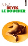 Le boucher -  La chair du bœuf devant moi était bien la même que celle du ruminant dans son pré, sauf que le sang l'avait quittée - Alina Reyes -  Roman - Reyes Alina - Libristo