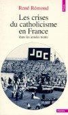Les crises du catholicisme en France dans les années trente -  C'est l'histoire des clivages que propose René Rémond à travers une lecture de leur écho dans la presse. - René Rémond - Histoire, religions, catholicisme - REMOND René - Libristo