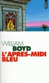  L'après-midi bleu   -  Intemporelle, insaisissable, l'affaire Carriscant est une merveilleuse histoire d'amour qui tient de la légende. - William Boyd - Roman - BOYD William - Libristo