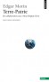 Terre-patrie - Nous sommes solidaires dans et de cette planète. C’est notre Terre-Patrie.  - Par Edgar Morin , Anne-Brigitte Kern - Sciences, sociologie -  Morin/kern