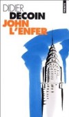 John l'enfer -  Didier Decoin-  Roman - DECOIN Didier - Libristo