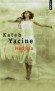 Nedjma - Nedjma, c'est un amour d'enfance, c'est la femme éternelle, c'est l'Algérie, c'est l'obsession du passé, la quête de l'inaccessible, la résurrection d'un peuple.- Kateb Yacine - Roman - Kateb Yacine