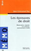 Epreuves de droit - Dissertation, exposé, cas pratique, commentaire d'arrêt  Jean-Emmanuel Ray  - Droit, droit civil - Ray Jean-emmanuel - Libristo