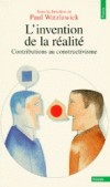  L'INVENTION DE LA REALITE. Comment savons-nous ce que nous croyons savoir ? Contributions au constructivisme  -   Paul Watzlawick - Psychologie - Watzlawick/watzlawic - Libristo