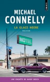 La glace noire -  Une enquête de l'instpecteur Harry Bosch - La veille de Noël, L'inspecteur Moore est trouvé sans vie dans un motel de Los Angeles. - Par Michael Connelly - Policier - CONNELLY Michael - Libristo