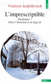 L'imprescriptible - Pardonner ? Dans l'honneur et la dignité  - Vladimir Jankélévitch - Philosophie - Jankelevitch Vladimi - Libristo