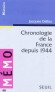 Chronologie de la France depuis 1944 -      * 1944-1958 : la France de la IVème République     * 1958-1974 : le temps du gaullisme et de l'expansion     * Depuis 1974 : fin de siècle. - Jacques Dalloz  - Histoire, politique, France - Jacques Dalloz