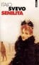 Senilita - " Roman d'amour moderne " italien, tant joué par Joyce, Montale et Valery Larbaud.  - Italo Svevo - Roman - Italo SVEVO