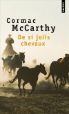 De si jolis chevaux - John Grady Cole et Lacey Rawlins quittent le Texas et chevauchent vers le Mexique. - Cormac McCarthy - Roman - Mccarthy Cormac - Libristo