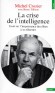 Crise de l'intelligence - Essai sur l'impuissance des élites à se réformer -  Il n'y a pas un mal français mais un mal des élites françaises. -  Bruno Tilliette , Michel Crozier  - Sciences humaines, sociologie - Michel Crozier