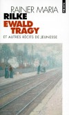 Ewald Tragy - Et autres récits de jeunesse -  Une question accapare  l'esprit  de la famille : dans quel fauteuil le " pauvre Antoine " est-il mort ?  - Rainer-Maria Rilke - Roman, littérature allemande - Rilke Rainer-maria - Libristo