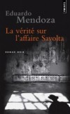  La vérité sur l'affaire Savolta   -  Ce sont  les deux visages irréconciliables de la Barcelone des années 1917-1919 qui sont reconstitués ici. - Eduardo Mendoza -  Roman historique - Mendoza Eduardo - Libristo