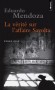  La vérité sur l'affaire Savolta   -  Ce sont  les deux visages irréconciliables de la Barcelone des années 1917-1919 qui sont reconstitués ici. - Eduardo Mendoza -  Roman historique - Eduardo Mendoza