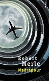 Madrapour - Dans un aéroport étrangement désert, quinze personnes s'embarquent à bord d'un charter - destination: Madrapour. - Robert Merle -  Roman - MERLE Robert - Libristo