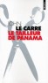  Le tailleur de Panama  -   Une énorme affaire géopolitique dont aucun ne sortira indemne.   -  John Le Carré  -  Roman - Carre john Le