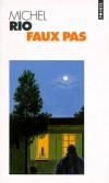Faux pas - " Pourquoi faites-vous ce travail ? . - Par goût ? Vous aimez tuer ? - Michel Rio - Roman - Rio Michel - Libristo