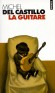 La guitare - Récit -  Michel del Castillo -  Roman - Castillo michel Del