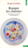 Recueil pour des enchantés de la psychanalyse -  Serge Leclaire - Sciences humaines, psychanalyse - Leclaire Serge - Libristo