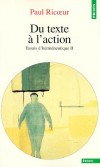 Du texte à l'action - Tome 2, Essais d'herméneutique - Ce livre rassemble les principaux articles rédigés par Paul Ricœur depuis Le Conflit des interprétations (1969).  -  Paul Ricoeur - Sciences humaines, philosophie - RICOEUR Paul - Libristo