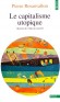Le capitalisme utopique - Histoire de l'idée de marché -  Pierre Rosanvallon   - Business, économie, Théories économiques  - Pierre ROSANVALLON