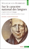 Sur le caractère national des langues et autres écrits sur le langage - Edition bilingue allemand-français -  Denis Thouard , Wilhelm von Humboldt - Littérature, linguistique - Humboldt Wilhelm von - Libristo